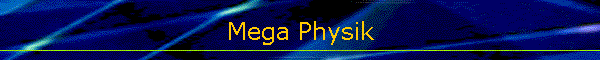 Mega Physik